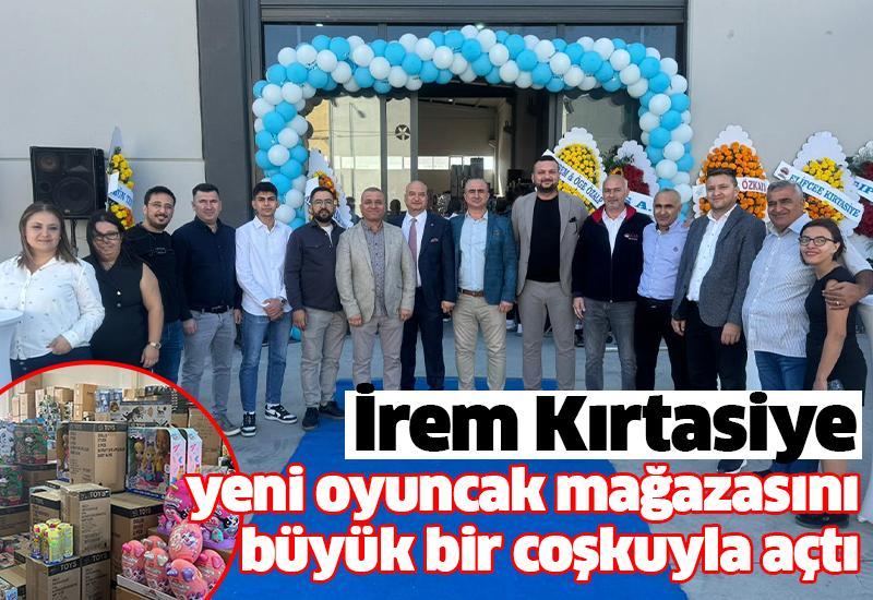 İrem Kırtasiye yeni oyuncak mağazasını büyük bir coşkuyla açtı