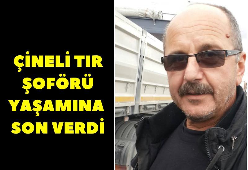 Çineli tır şoförü yaşamına son verdi