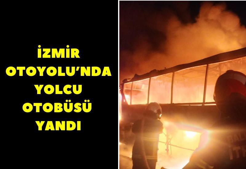 İzmir Otoyolu'nda yolcu otobüsü yandı