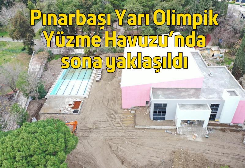 Pınarbaşı Yarı Olimpik Yüzme Havuzu’nda sona yaklaşıldı