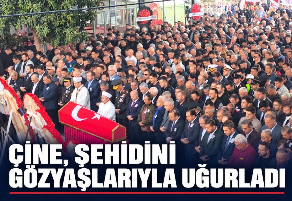 Çine, şehidini gözyaşlarıyla uğurladı