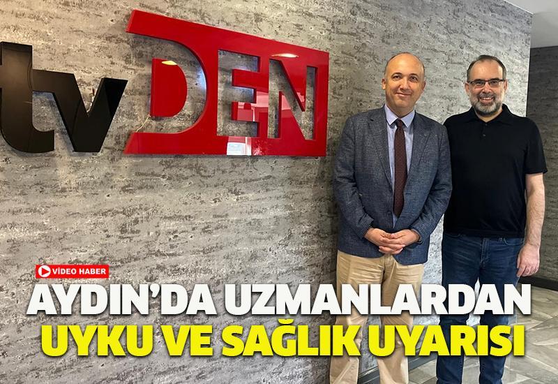 Aydın’da uzmanlardan uyku ve sağlık uyarısı