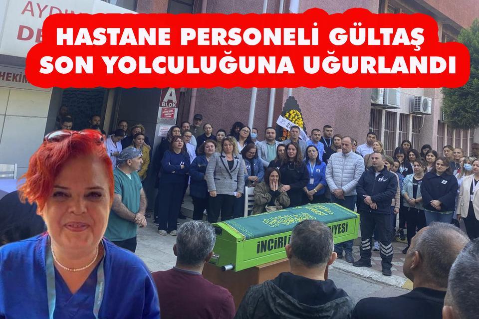 Hastane personeli Gültaş son yolculuğuna uğurlandı