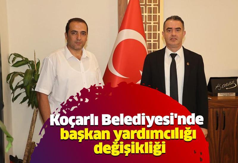 Koçarlı Belediyesi'nde başkan yardımcılığı değişikliği